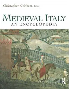 Medieval Italy: An Encyclopedia