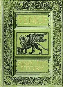 «Venice and Its Story» by Thomas Okey