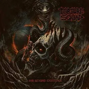 Torture Squad - Far Beyond Existence (2017)
