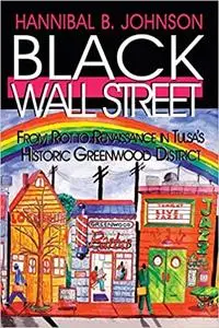 Black Wall Street: From Riot to Renaissance in Tulsa's Historic Greenwood District