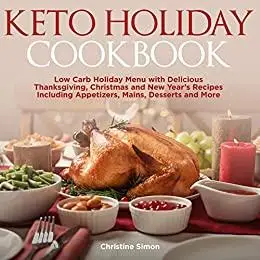 Keto Holiday Cookbook: Low Carb Holiday Menu