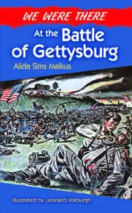 «We Were There at the Battle of Gettysburg» by Alida Sims Malkus