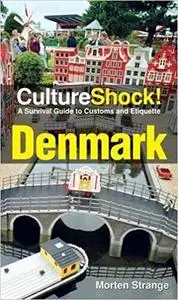 Culture Shock! Denmark: A Survival Guide to Customs and Etiquette