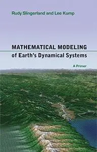 Mathematical modeling of Earth's dynamical systems : a primer