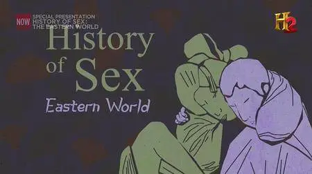 History Channel - The History of Sex: The Eastern World (1999)