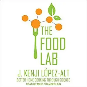The Food Lab: Better Home Cooking Through Science [Audiobook]