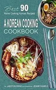 «A Korean Cooking Cookbook» by Jaehyun Hwan