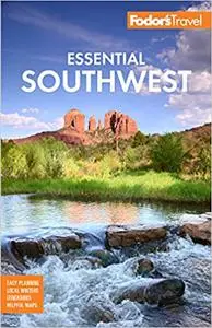 Fodor's Essential Southwest: The Best of Arizona, Colorado, New Mexico, Nevada, and Utah