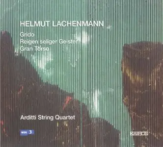 Helmut Lachenmann: String Quartets [Arditti String Quartet] (2007)