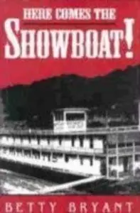 Here Comes The Showboat! (Ohio River Valley Series)
