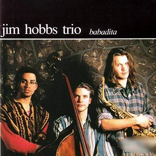 Jim Hobbs Trio - Babadita (1993/2018)