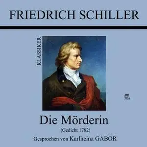 «Die Mörderin» by Friedrich Schiller
