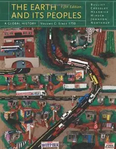 The Earth and Its Peoples: v. C: A Global History, 5th edition
