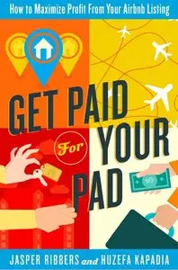 Get Paid For Your Pad: How to Maximize Profit From Your Airbnb Listing