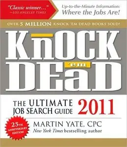 Knock 'em Dead 2011: The Ultimate Job Search Guide (repost)