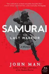 Samurai. The Last Warrior: A History (Repost)