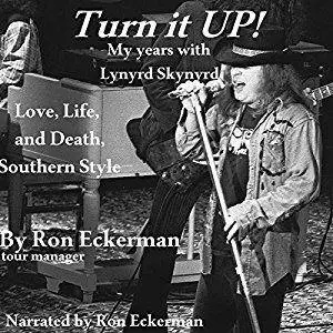 Turn it Up! My Years with Lynyrd Skynyrd: Love, Life, and Death, Southern Style [Audiobook]