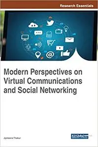 Modern Perspectives on Virtual Communications and Social Networking