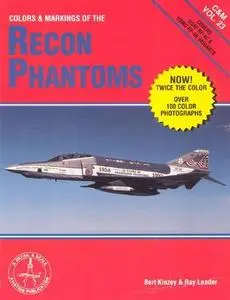 Colors & markings of the Recon Phantoms: Covers USAF RF-4C & USMC RF-4B Variants (C&M Vol. 23) (Repost)