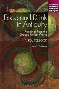 Food and Drink in Antiquity A Sourcebook Readings from the Graeco Roman World