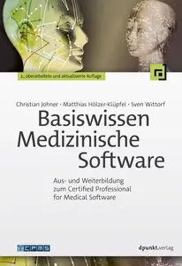 Basiswissen Medizinische Software: Aus- und Weiterbildung zum Certified Professional for Medical Software