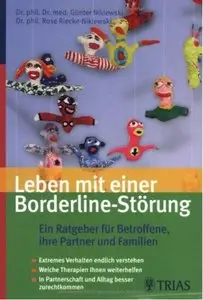Leben mit einer Borderline-Störung: ein Ratgeber für Betroffene, ihre Partner und Familien