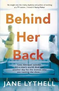 «Behind Her Back» by Jane Lythell