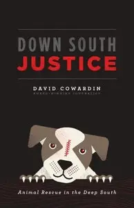 Down South Justice: Animal Rescue in the Deep South