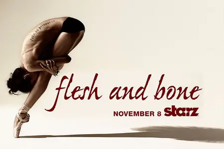 Flesh and Bone [Season 1: 1-8 series] / Плоть и кости (2015)
