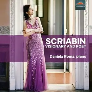 Daniela Roma - Scriabin: Visionary and Poet (2023) [Official Digital Download 24/96]