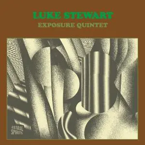 Luke Stewart Exposure Quintet – Luke Stewart Exposure Quintet (2020)