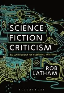 Science Fiction Criticism: An Anthology of Essential Writings