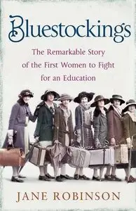 Bluestockings: The Remarkable Story of the First Women to Fight for an Education (repost)