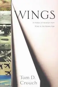 Wings: A History of Aviation from Kites to the Space Age