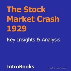 «The Stock Market Crash 1929» by Introbooks Team
