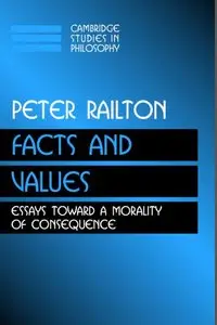 Facts, Values, and Norms: Essays toward a Morality of Consequence
