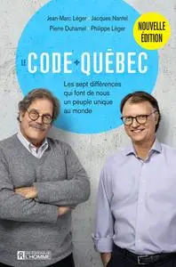 Collectif, "Le code Québec: Les sept différences qui font de nous un peuple unique au monde"