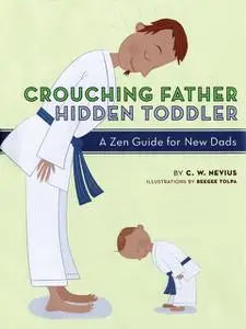 «Crouching Father, Hidden Toddler» by C.W. Nevius