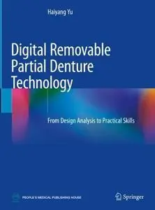 Digital Removable Partial Denture Technology: From Design Analysis to Practical Skills (Repost)