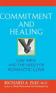 Commitment and Healing: Gay Men and the Need for Romantic Love (Repost)