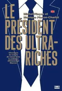 Michel Pinçon, Monique Pinçon-Charlot, "Le président des ultra-riches"