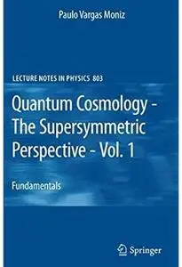 Quantum Cosmology - The Supersymmetric Perspective - Vol. 1: Fundamentals [Repost]