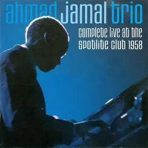 Ahmad Jamal Trio - Complete Live At The Spotlite Club 1958 (2CD) (2007) {Gambit} **[RE-UP]**