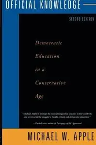 Official Knowledge: Democratic Education in a Conservative Age 2nd Edition