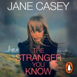 «The Stranger You Know» by Jane Casey