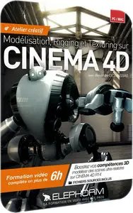 Elephorm Maîtriser Cinema 4D R14 – Atelier créatif – Modélisation, Rigging et Texturing