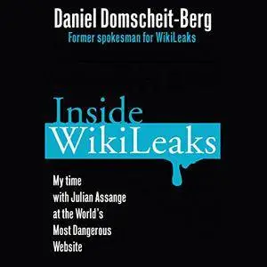 Inside WikiLeaks: My Time with Julian Assange at the World's Most Dangerous Website [Audiobook] {Repost}