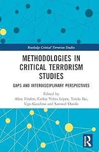 Methodologies in Critical Terrorism Studies: Gaps and Interdisciplinary Perspectives