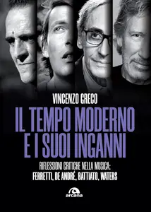 Vincenzo Greco - Il tempo moderno e i suoi inganni