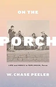 On the Porch: Life and Music in Terlingua, Texas